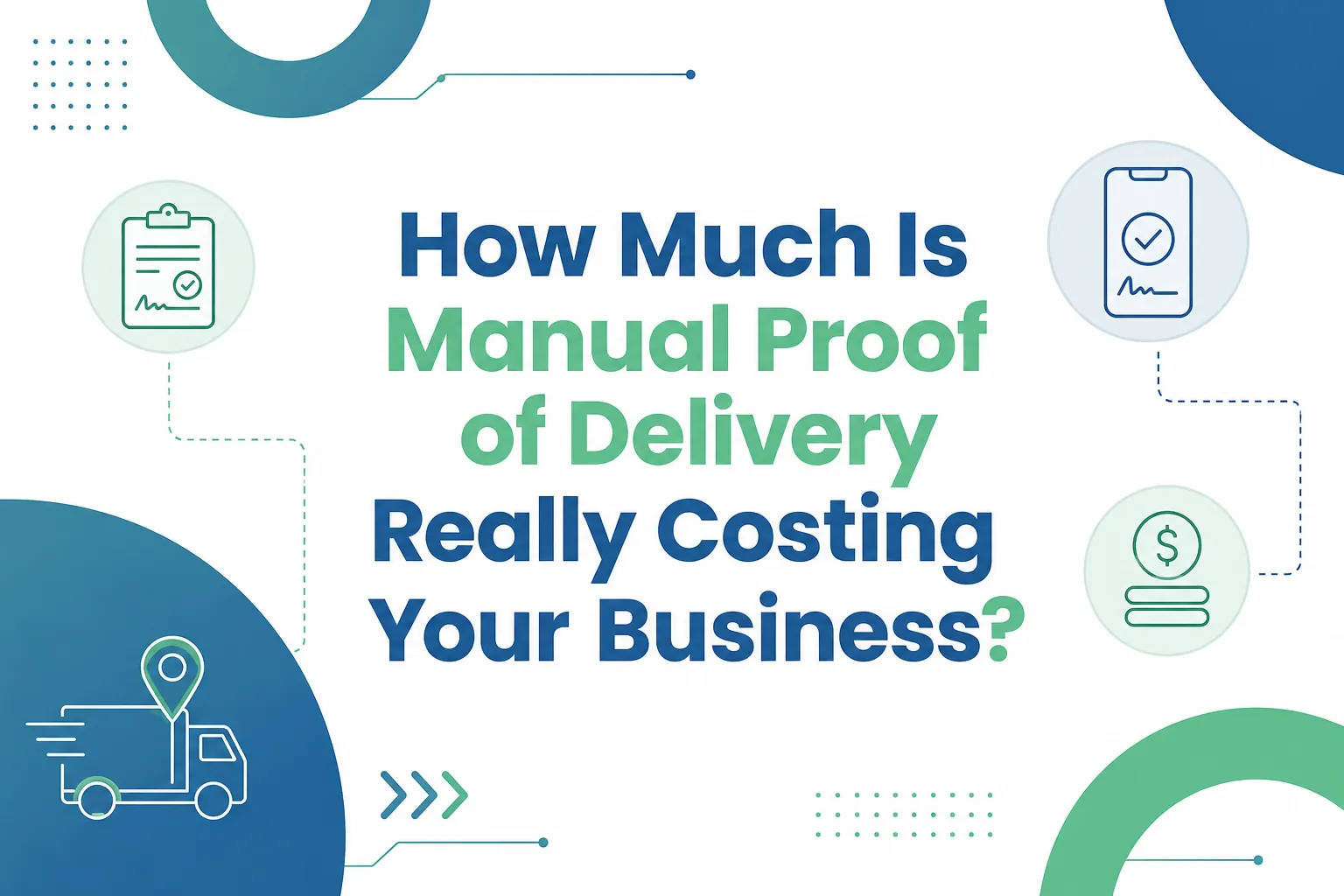 How much Manual Proof Of Delivery Really Costing Your Business 