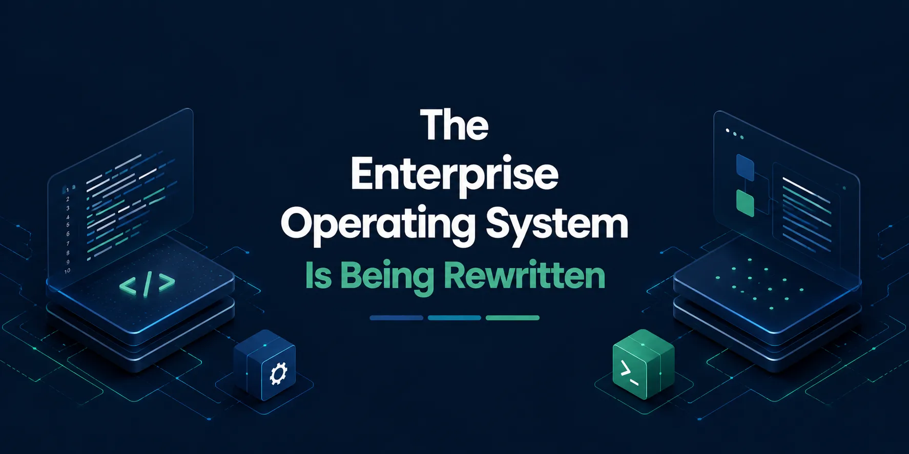The Enterprise Operating System Is Being Rewritten