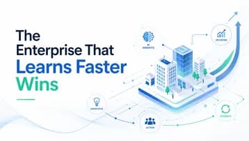 The Enterprise That Learns Faster Wins